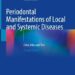 Periodontal Manifestations of Local and Systemic Diseases